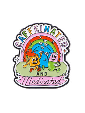 Funny Caffeinated and Medicated Rainbow Mental Health Enamel Pin